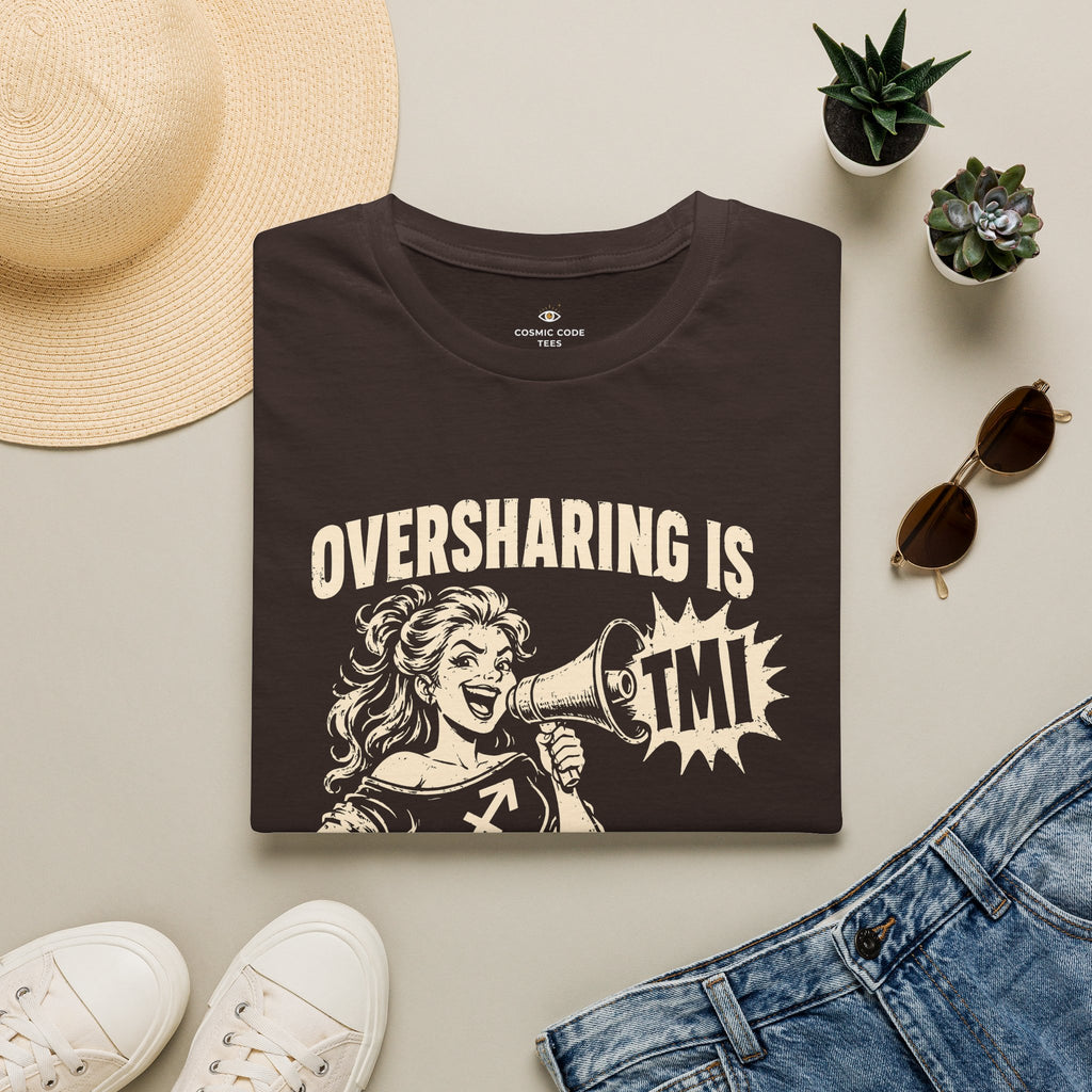 Sagittarius Oversharing Is My Love Language T-Shirt