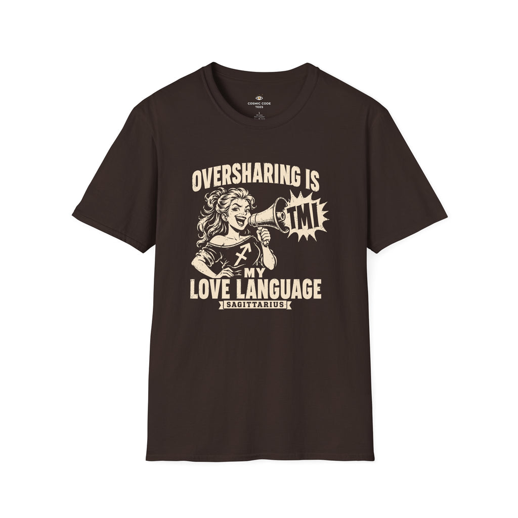 Sagittarius Oversharing Is My Love Language T-Shirt