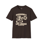 Sagittarius Oversharing Is My Love Language T-Shirt