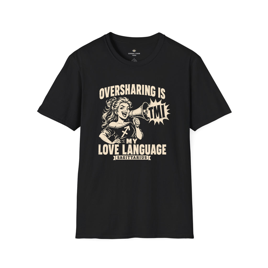 Sagittarius Oversharing Is My Love Language T-Shirt
