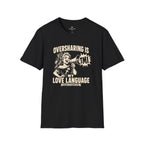 Sagittarius Oversharing Is My Love Language T-Shirt