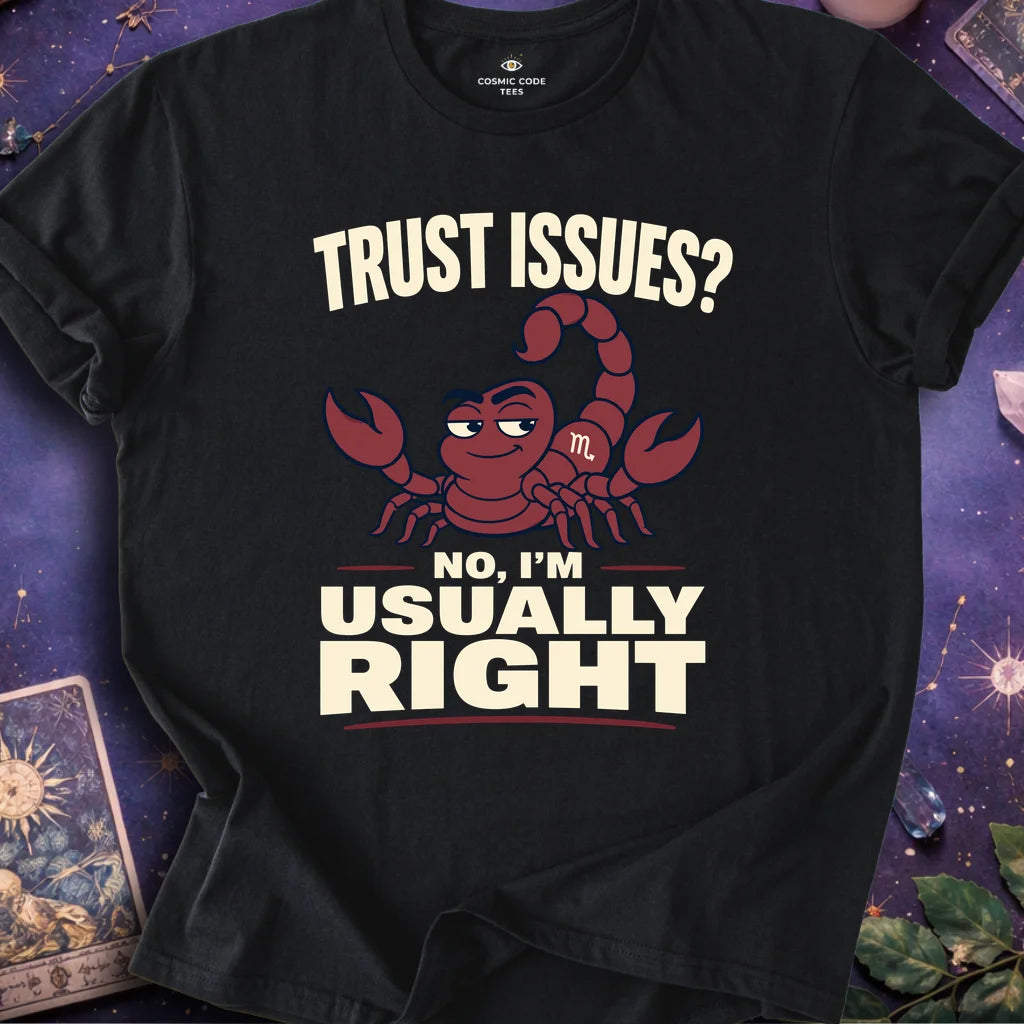 Scorpio Trust Issues T-Shirt