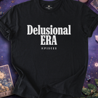 Pisces - Delusional Era T-Shirt