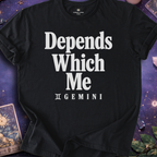 Gemini - Depends Which Me T-Shirt