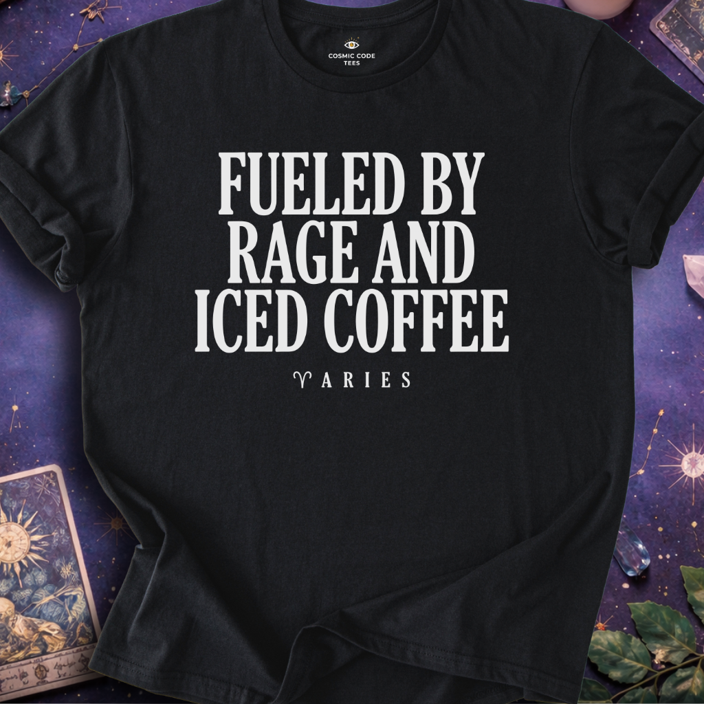 Aries - Fueled By Rage And Iced Coffee T-Shirt