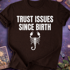 Scorpio Trust Issues T-Shirt