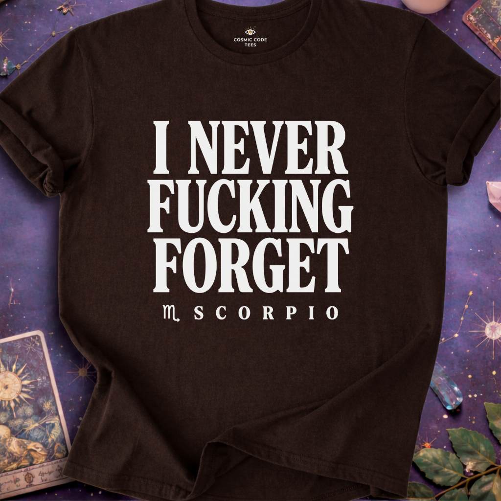 Scorpio - I Never F*cking Forget T-Shirt