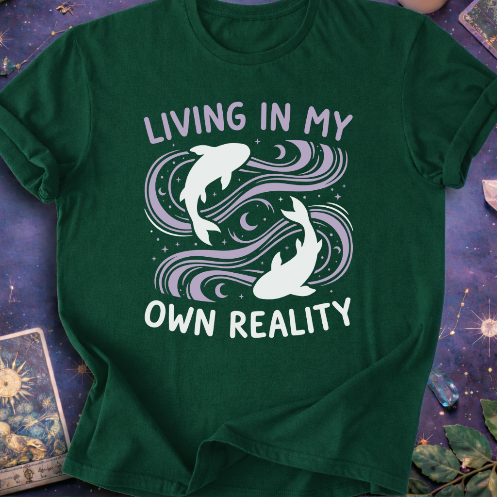 Pisces Living In My Own Reality T-Shirt