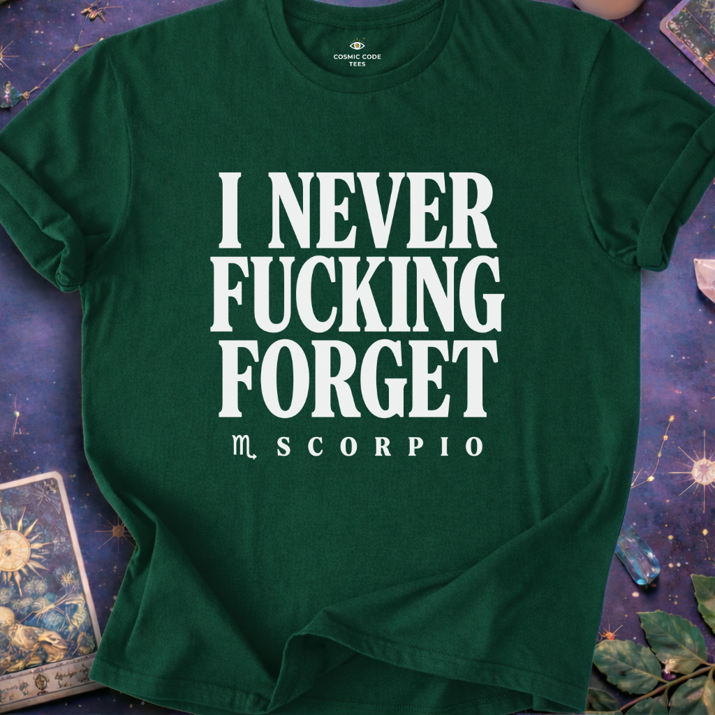 Scorpio - I Never F*cking Forget T-Shirt