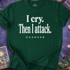Cancer - I Cry Then I Attack T-Shirt