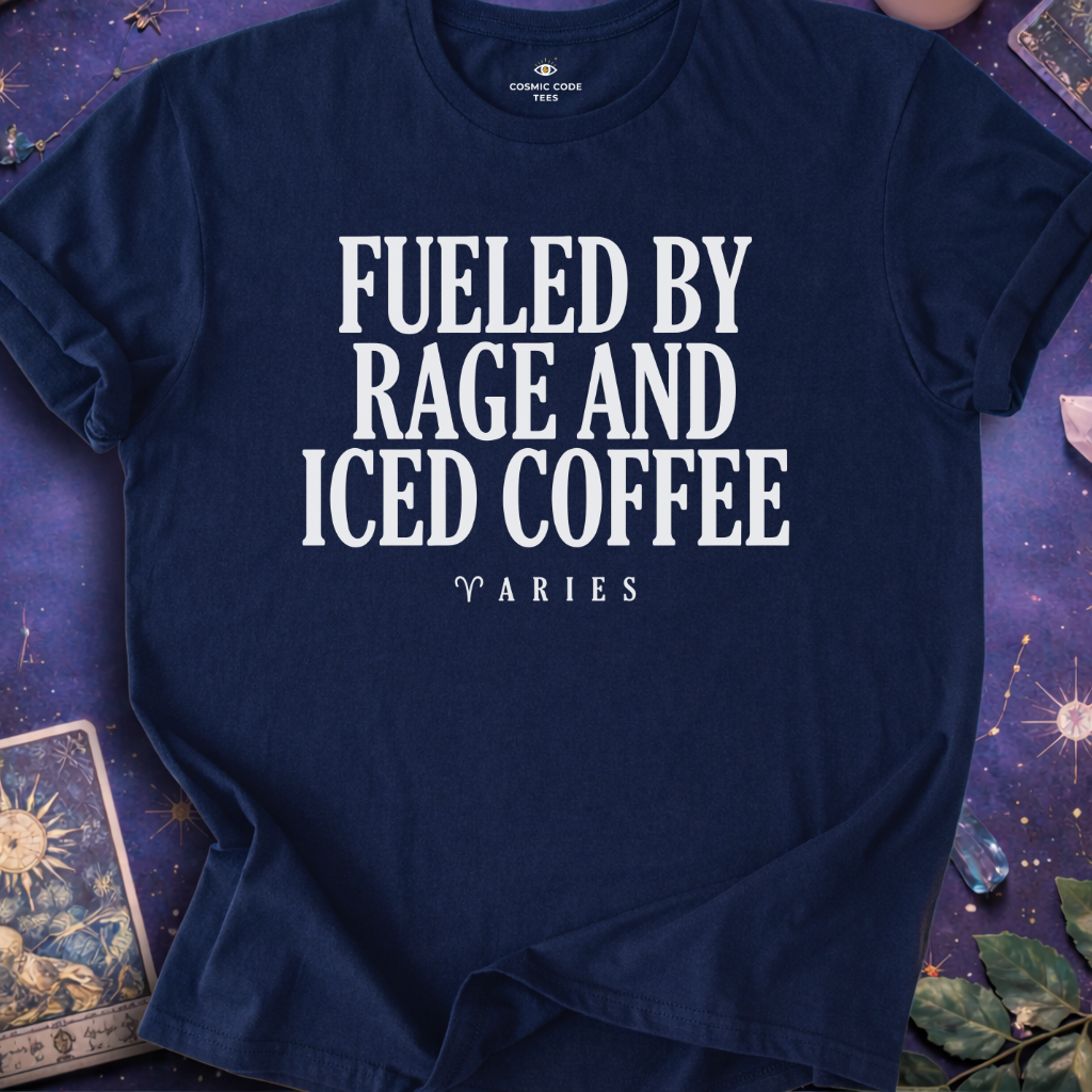 Aries - Fueled By Rage And Iced Coffee T-Shirt