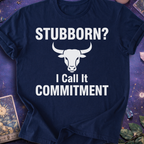 Taurus Stubborn Commitment T-Shirt