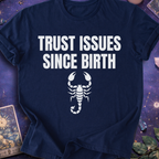 Scorpio Trust Issues T-Shirt