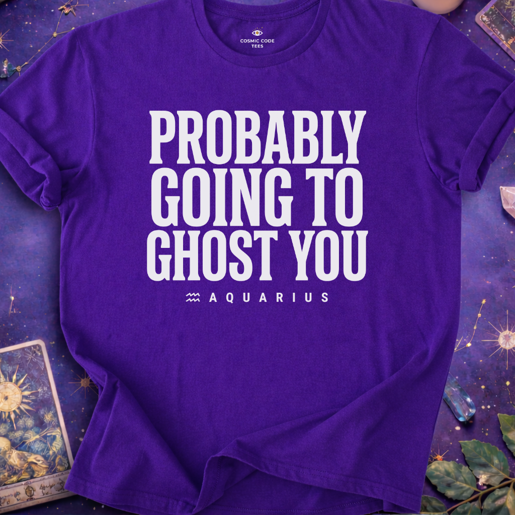 Aquarius - Probably Going To Ghost You T-Shirt