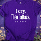 Cancer - I Cry Then I Attack T-Shirt